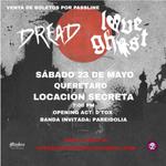Love Ghost y Dread Querétaro