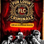 Fun Lovin’ Criminals - Live with The DiFontaine Orchestra