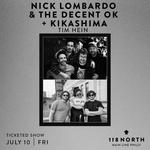 Nick Lombardo & the Decent Ok + Kikashima + Tim Hein