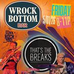 That’s The Breaks | Wrock Bottom