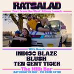 RATSALAD ' Pest from the West' Album Launch w Indigo Blaze, Blush & Ten Cent Tiger