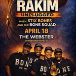 RAKIM UNPLUGGED WITH STIX BONES & THE B.O.N.E SQUAD