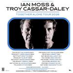 Ian Moss & Troy Cassar-Daley - Together Alone Tour 2026