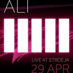 ALI - LIVE AT STROEJA - 29 APR