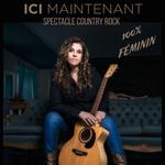 ICI MAINTENANT - Spectacle Country Rock  100% Féminin - FORMULE SOLO 