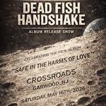 Dead Fish Handshake | Album Release Celebration "Safe in the Harms of Love"
