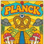 Planck at the Birdcage Saloon - May 20th