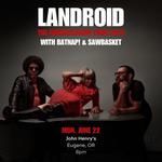 LANDROID at John Henry's w/Batnap! & SawBasket