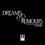 Dreams & Rumours: The Fleetwood Mac Experience