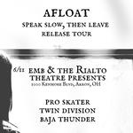 Em and The Rialto Theatre Presents Afloat, Pro Skater, Twin Division, Baja Thunder