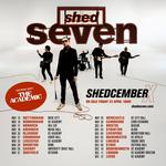 SHED SEVEN  ‘SHEDCEMBER X’
