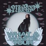 margø WHAT A WASTE! tour