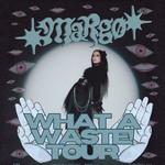 margø WHAT A WASTE! tour