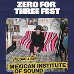 Mexican Institute of Sound @ Zero for Three 2026, Maastricht