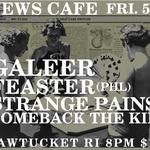 Galeer / Feaster (PHL) / Strange Pains / Comeback The Kid