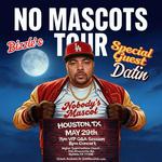 No Mascots Tour - HOUSTON, TX