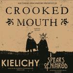 Crooked Mouth + Kielichy + Spears Of Nimrod