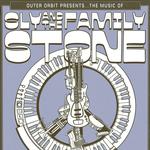 OUTER  ORBIT PRESENTS: THE MUSIC OF SLY AND THE FAMILY STONE