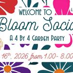 Bloom Social - A 4 By 4 Garden Party