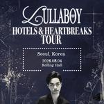 lullaboy: Hotels ＆ Heartbreaks Tour - Live in Seoul