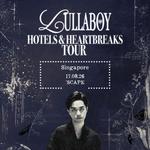 lullaboy: Hotels & Heartbreaks Tour - Live in Singapore
