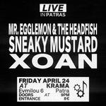 Live in Patras - XOAN | Sneaky Mustard | Mr. Egglemon & The Headfish