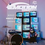 Emotion Engine Tour -  Toronto, ON @ The Dance Cave