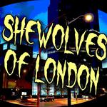 SheWolves Of London - Live!