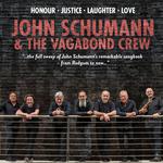 John Schumann & the Vagabond Crew HONOUR JUSTICE LAUGHTER LOVE
