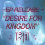 Desire For Kingdom EP release show