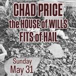 Chad Price, The House Of Wills, Fits Of Hail 