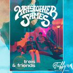 Kristopher James with Treis & Friends