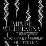 Impure Wilhelmina (Release party) + Nostromo + Mütterlein