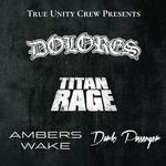 Dolores, Titan Rage, Ambers Wake, Dark Passenger