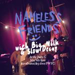 Nameless Friends in Toronto w/ Big Milk & Slow Decay