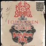 KBS production present: KILLED BY SORROW / FORBIDDEN ORDER / BORN FROM FIRE