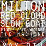 Flossless Presents: Milton / Red Cloud / Slow Goat / Middle Aged Against the Machine