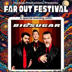 BIG SUGAR @ FAR OUT FESTIVAL 26 *Saturday night headliner*