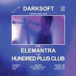 Darksoft @ Milkies w/ Elemantra & Hundred Plus Club