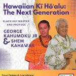 Hawaiian Kī Hō'alu - THE NEXT GENERATION - George Kahumoku & Shem Kahawaii