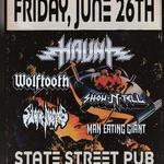 HAUNT w/WOLFTOOTH, STONE NOMADS, SHOW N TELL, MAN EATING GIANT