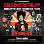 Shadowplay Postpunk party