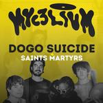 Saints Martyrs (lancement) + Dogo Suicide