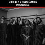 Surreal 5 + Dinastía Moon 