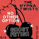 Ghost Fetish, No Other Option and The Hypnatwists at Radness Ensues
