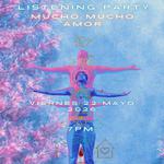 Release listening party MUCHO MUCHO AMOR