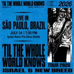 SÃO PAULO | TIL THE WHOLE WORLD KNOWS