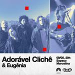 Adorável Clichê + Eugênia em POA