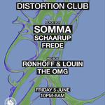 Distortion Club: SOMMA / SCHAARUP / FREDE / RØNHÖFF & LOUIN / THE OMG