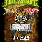 JUICE ASSAULT V.3 - Bloodkill (Mum), Fleshcrave (Kol), Sabotage (Mum), Warmarshal (Hyd)